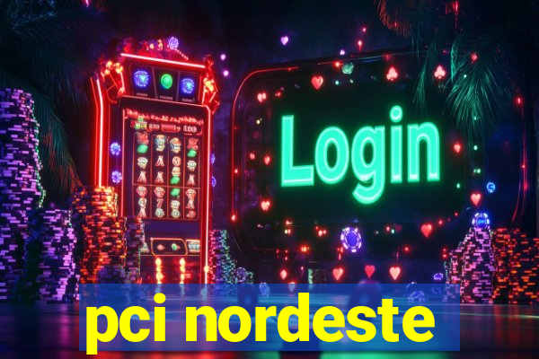 pci nordeste